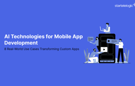 AI Technologies for Mobile App Development: 8 Real-World Use Cases Transforming Custom Apps