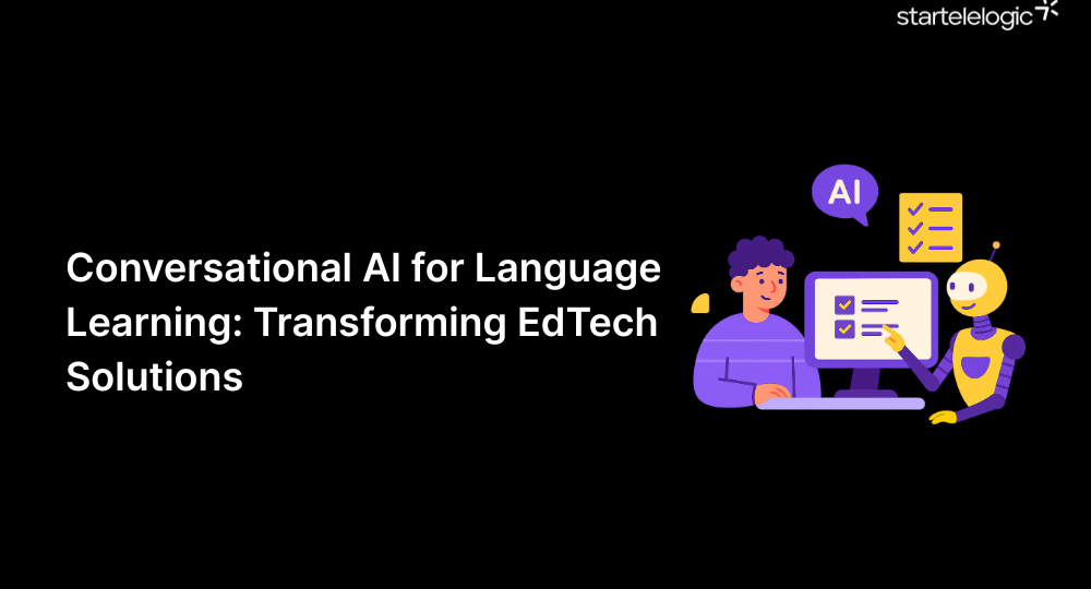 Conversational AI for Language Learning: Transforming EdTech Solutions