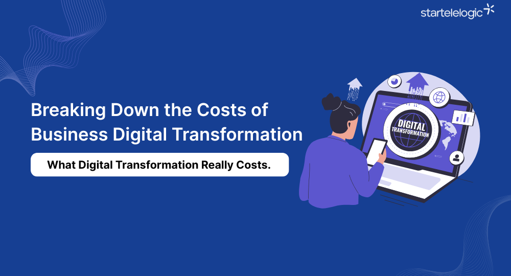 Breaking Down the Costs of Business Digital Transformation