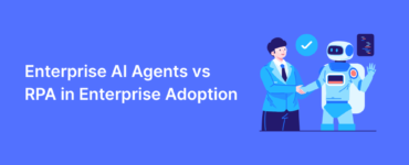 Enterprise AI Agents vs RPA in Enterprise Adoption