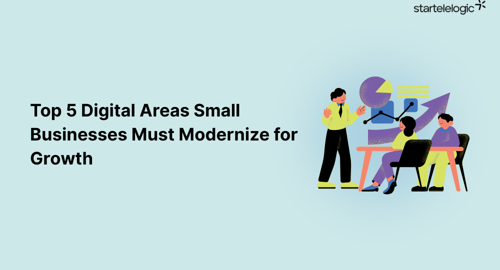 Top 5 Digital Areas Small Businesses Must Modernize for Growth