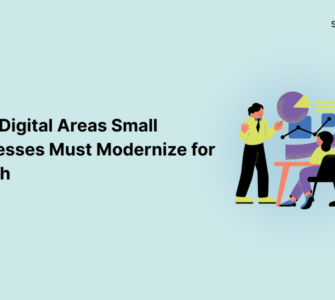 Top 5 Digital Areas Small Businesses Must Modernize for Growth