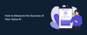 How to Measure the Success of Your Voice AI