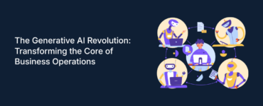 The Generative AI Revolution: Transforming the Core of Business Operations—A Deep Dive