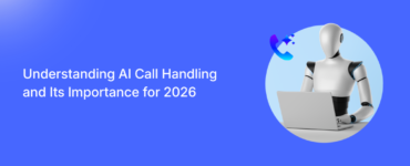 Understanding AI Call Handling and Its Importance for 2026