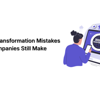 Digital Transformation Mistakes That Companies Still Make