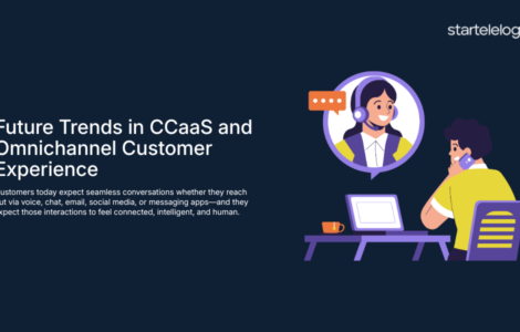 Future Trends in CCaaS and Omnichannel Customer Experience