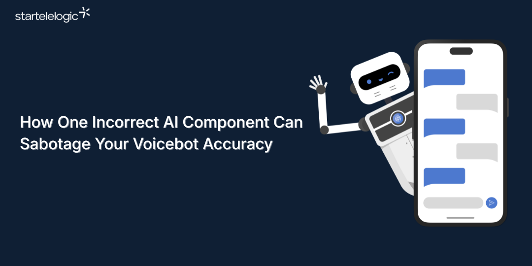 How One Incorrect AI Component Can Sabotage Your Voicebot Accuracy