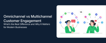 Omnichannel vs Multichannel Customer Engagement: What’s the Real Difference and Why It Matters for Modern Businesses