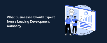 What Businesses Should Expect from a Leading Development Company