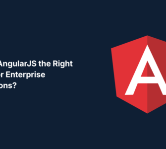 When Is AngularJS the Right Choice for Enterprise Applications?