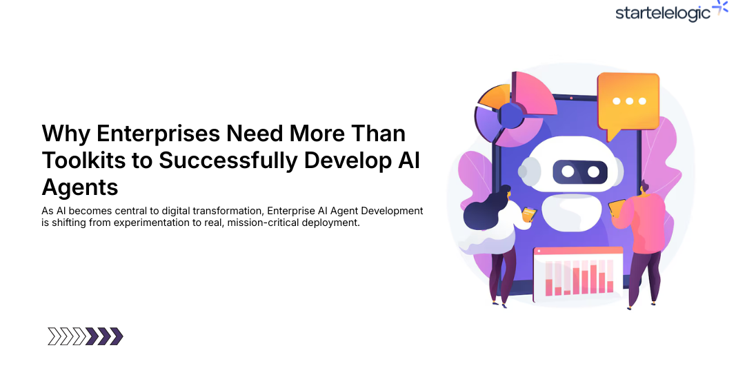 Why Enterprises Need More Than Toolkits to Successfully Develop AI Agents
