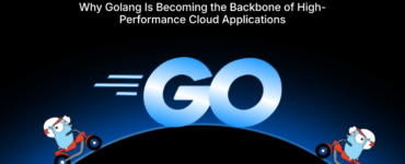 Why Golang Is Becoming the Backbone of High-Performance Cloud Applications