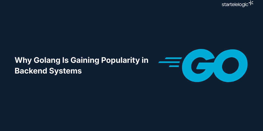 Why Golang Is Gaining Popularity in Backend Systems