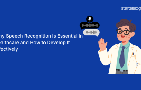 Why Speech Recognition Is Essential in Healthcare and How to Develop It Effectively