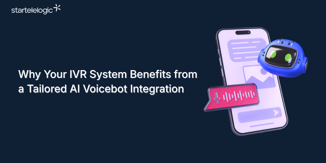 Why Your IVR System Benefits from a Tailored AI Voicebot Integration