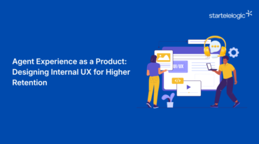 Agent Experience as a Product: Designing Internal UX for Higher Retention
