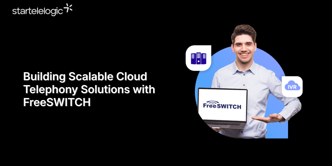 Building Scalable Cloud Telephony Solutions with FreeSWITCH