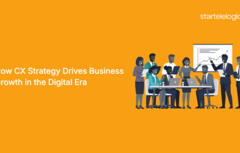 How CX Strategy Drives Business Growth in the Digital Era