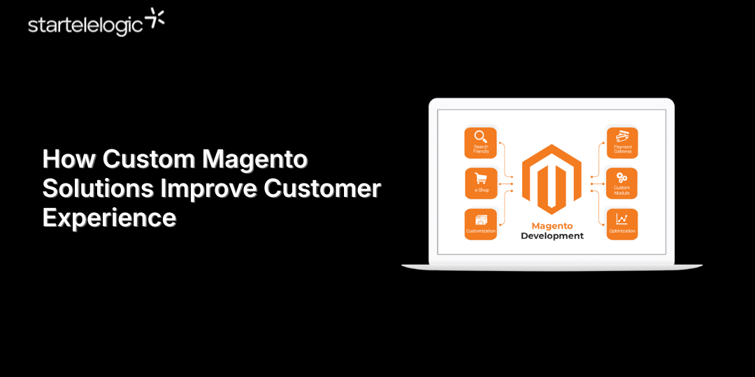 How Custom Magento Solutions Improve Customer Experience