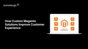 How Custom Magento Solutions Improve Customer Experience