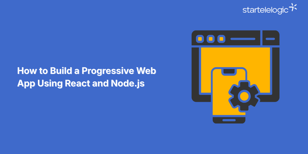 How to Build a Progressive Web App Using React and Node.js