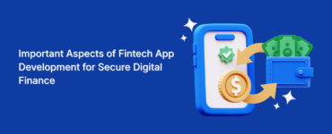 Important Aspects of Fintech App Development: Building Secure, Scalable, and User-Centric Financial Solutions