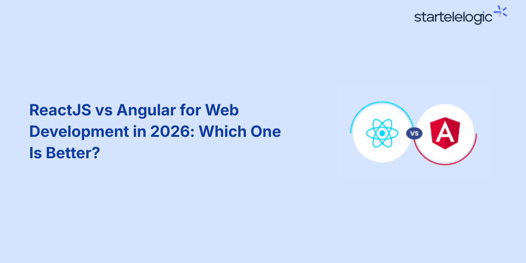 ReactJS vs Angular for Web Development in 2026: Which One Is Better?