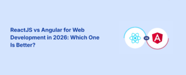 ReactJS vs Angular for Web Development in 2026: Which One Is Better?