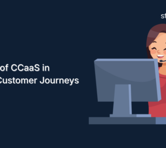 The Role of CCaaS in Modern Customer Journeys