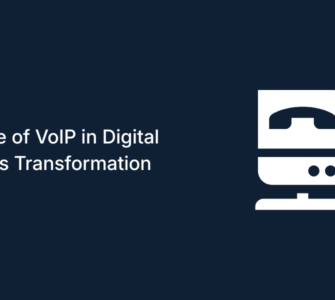 The Role of VoIP in Digital Business Transformation
