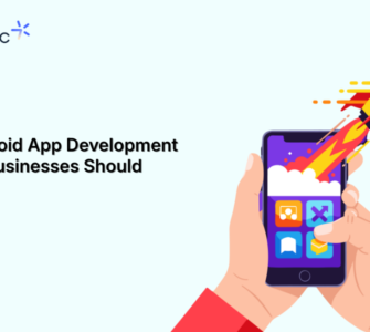 Android App Development Trends for Businesses
