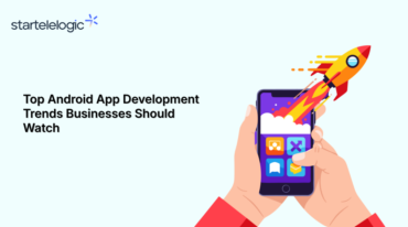 Android App Development Trends for Businesses