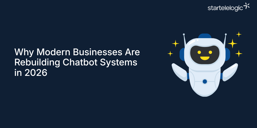 Why Modern Businesses Are Rebuilding Chatbot Systems in 2026