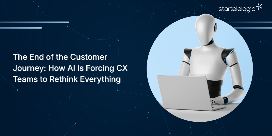 The End of the Customer Journey: How AI Is Forcing CX Teams to Rethink Everything