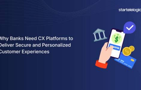 Why Banks Need CX Platforms to Deliver Secure and Personalized Customer Experiences