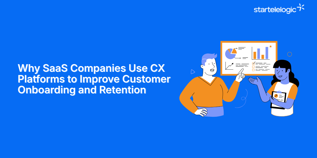 Why SaaS Companies Use CX Platforms to Improve Customer Onboarding and Retention