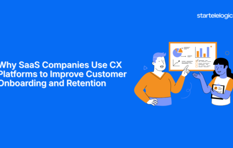 Why SaaS Companies Use CX Platforms to Improve Customer Onboarding and Retention