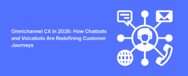 Omnichannel CX in 2026: How Chatbots and Voicebots Are Redefining Customer Journeys