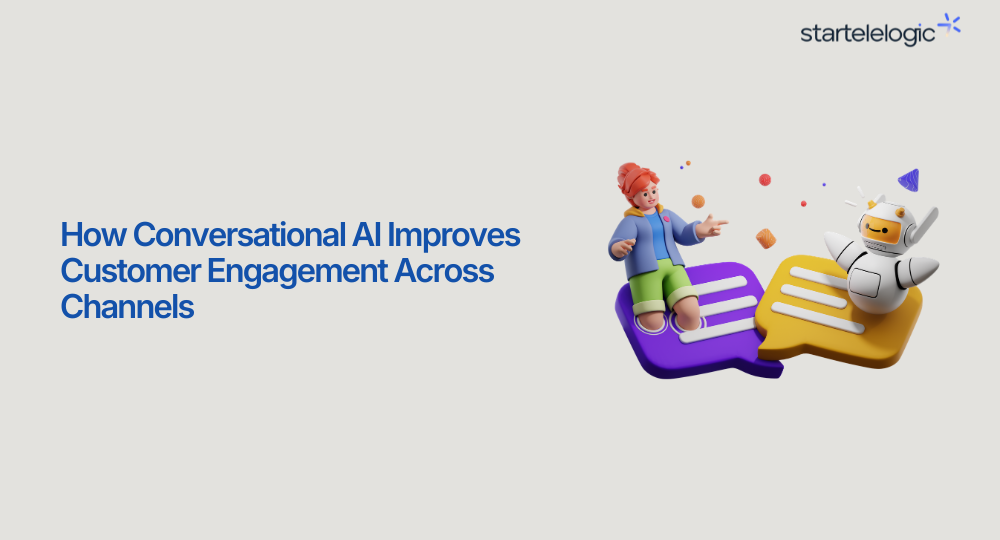 How Conversational AI Improves Customer Engagement Across Channels