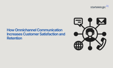 How Omnichannel Communication Increases Customer Satisfaction and Retention