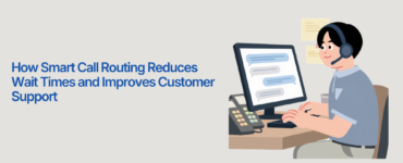 How Smart Call Routing Reduces Wait Times and Improves Customer Support