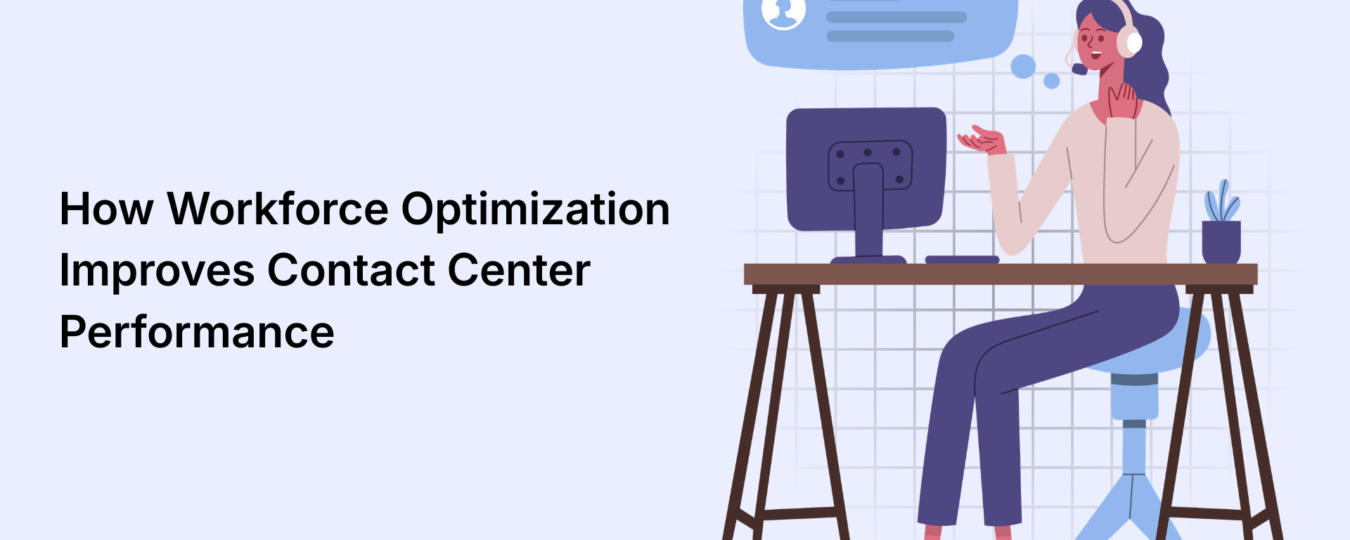 How Workforce Optimization Improves Contact Center Performance