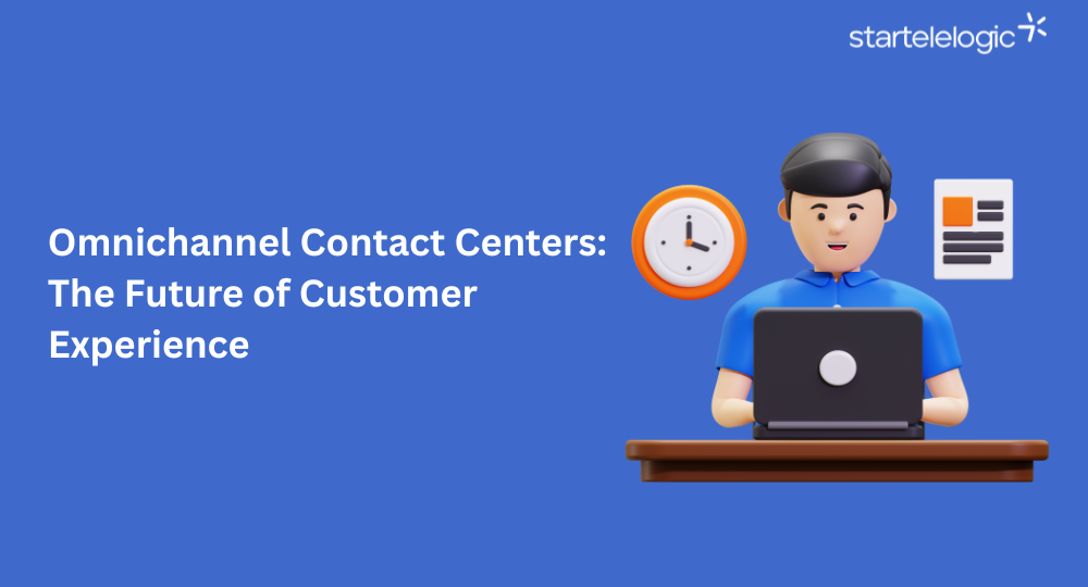 Omnichannel Contact Centers: The Future of Customer Experience