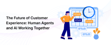 The Future of Customer Experience: Human Agents and AI Working Together