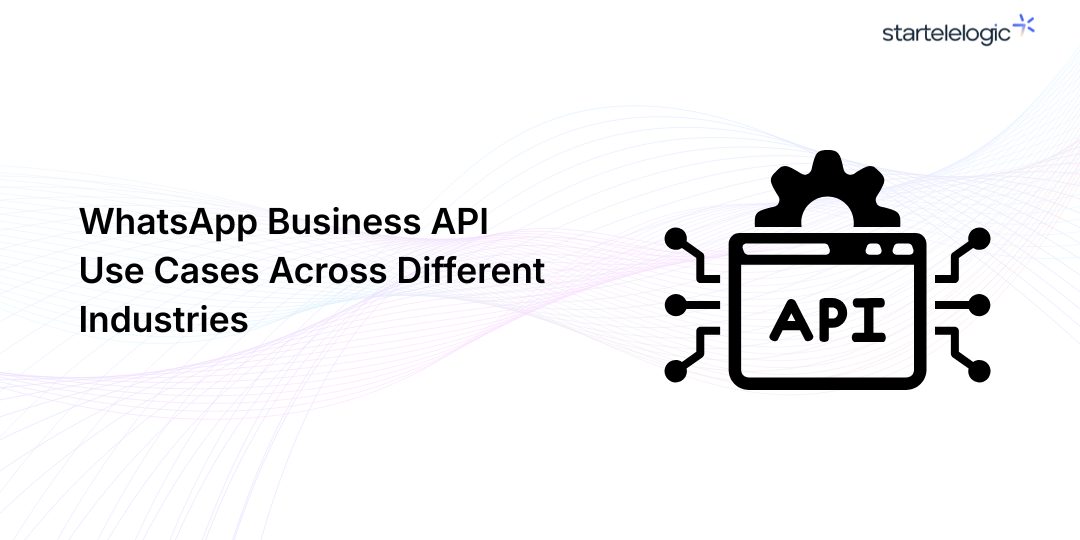 WhatsApp Business API Use Cases Across Different Industries
